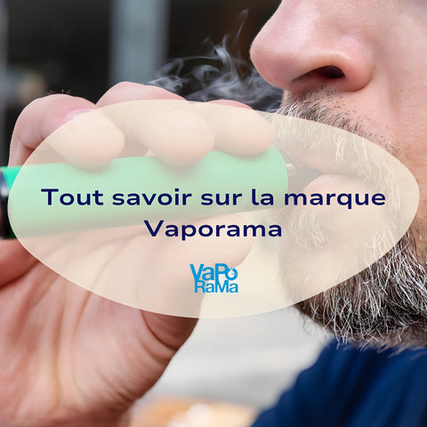 Tout-savoir-sur-la-marque-Vaporama-Lille Bob le Vapoteur